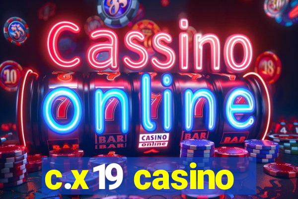 c.x19 casino